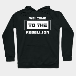 Welcome To The Rebellion Hoodie